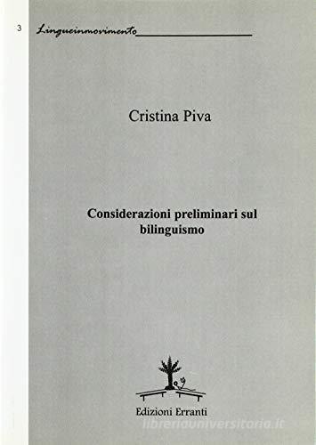 Considerazioni preliminari sul bilinguismo di Cristina Piva edito da Erranti