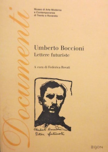 Lettere futuriste di Umberto Boccioni edito da Mart