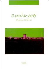 Il cerchio verde di Massimo Galiberti edito da Tagete