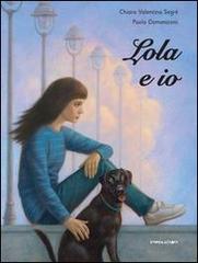 Lola e io di Chiara Valentina Segré edito da Camelozampa