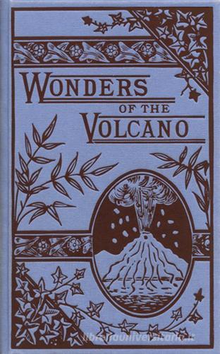 Wonders of the Volcano di Salvatore Arancio edito da Produzioni Nero