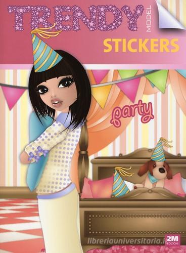 Trendy model stickers party. Con adesivi di Valentina Russo edito da 2M