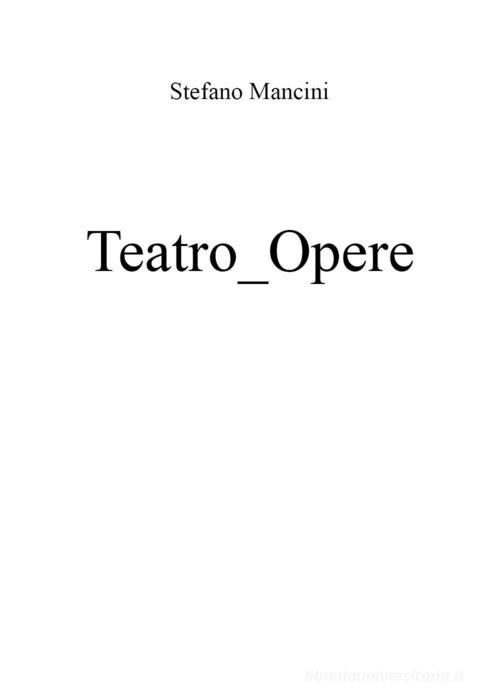Teatro_Opere di Stefano Mancini edito da Youcanprint