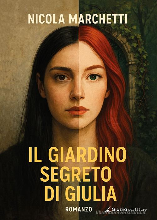 Libro Il giardino segreto di Giulia di Nicola Marchetti Le albe di Giazira Scritture