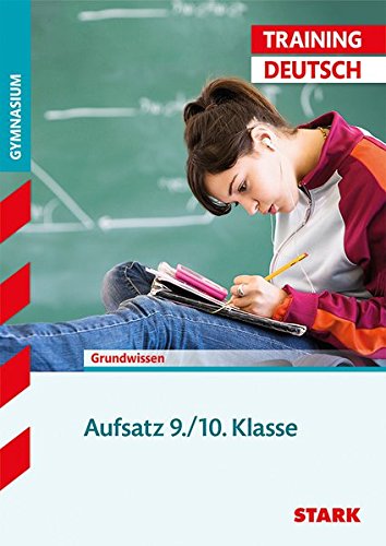 Training Grundwissen Deutsch. Aufsatz 9. e 10. Klasse. Per il Liceo classico di Hartmut von der Heyde edito da Stark