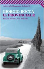 Il provinciale. Settant'anni di vita italiana di Giorgio Bocca edito da Feltrinelli