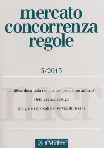 Mercato concorrenza regole (2013) vol.3 edito da Il Mulino