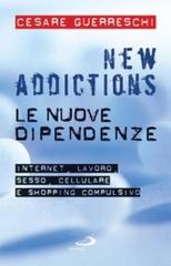 New addictions. Le nuove dipendenze di Cesare Guerreschi edito da San Paolo Edizioni