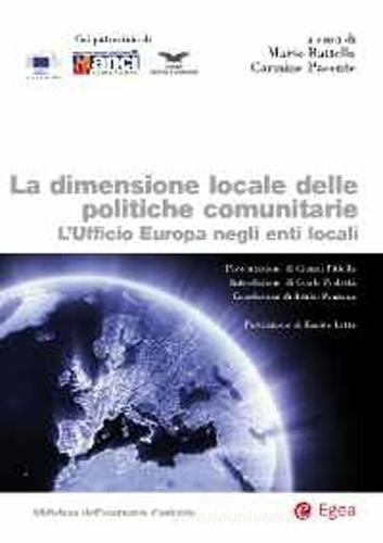 La dimesione locale delle politiche comunitarie. L'ufficio Europa negli enti locali edito da EGEA