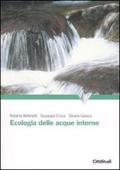 Ecologia delle acque interne di Silvana Galassi, Giuseppe Crosa, Roberta Bettinetti edito da CittàStudi