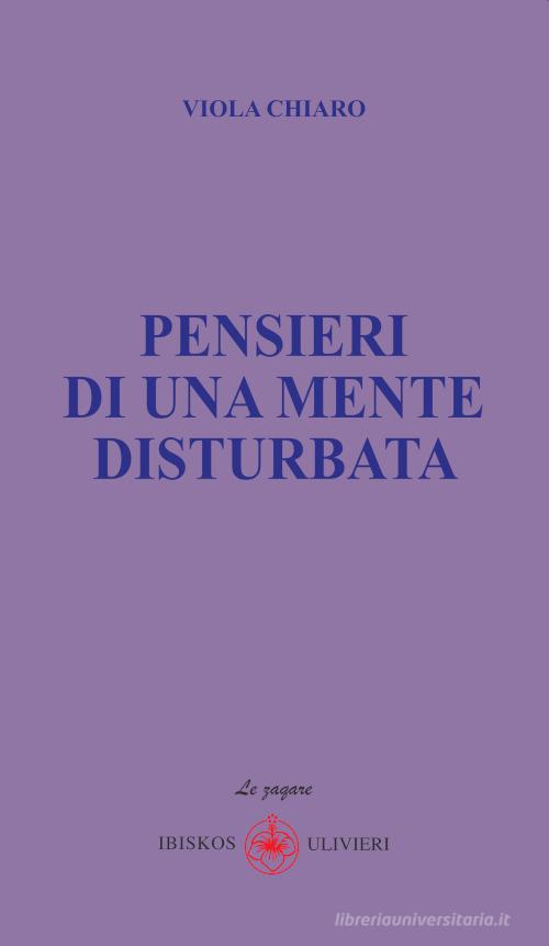 Libro Pensieri di una mente disturbata di Viola Chiaro Le zagare di Ibiskos Ulivieri