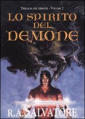 Lo spirito del demone. Trilogia del demone vol.2 di R. A. Salvatore edito da Armenia