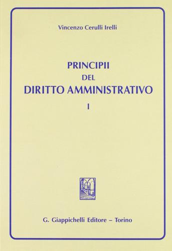 Principi del diritto amministrativo vol.1 di Vincenzo Cerulli Irelli edito da Giappichelli