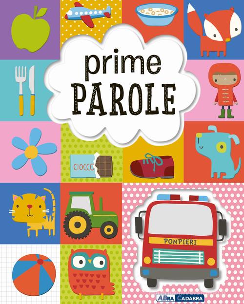 Prime parole. Ediz. a colori di Dawn Machell, Jane Horne edito da ABraCadabra