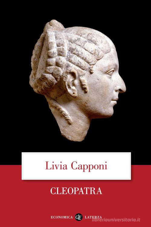 Cleopatra di Livia Capponi edito da Laterza