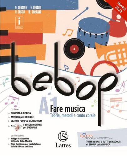 Bebop. Con Tavole medley. Per la Scuola media. Con ebook. Con espansione online. Con 2 DVD-ROM vol. A1-A2-B di Daniela Dragone, Enrico Dragoni, Paolo Cascio edito da Lattes