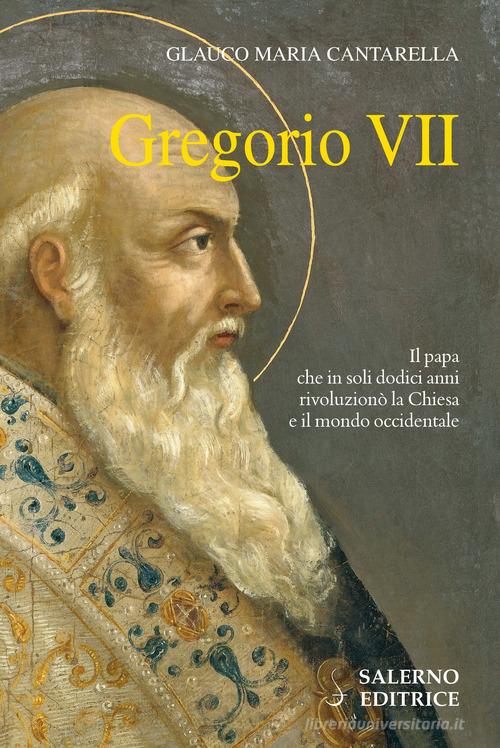 Gregorio VII di Glauco Maria Cantarella edito da Salerno Editrice