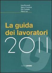 La guida dei lavoratori 2011 edito da Edizioni Lavoro