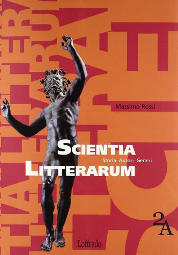 Scientia litterarum. Con quaderno verifiche. Con espansione online. Per i Licei e gli Ist. magistrali di Massimo Rossi edito da Loffredo