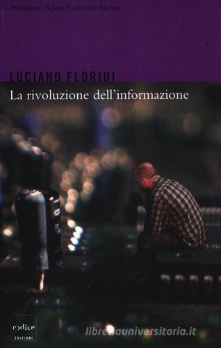La rivoluzione dell'informazione di Luciano Floridi edito da Codice