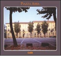 Piazza Abba edito da CELID