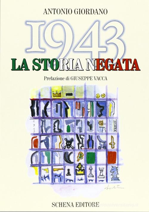 1943. La storia negata di Antonio Giordano edito da Schena Editore