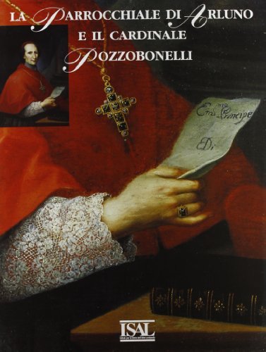 La parrocchiale di Arluno e il cardinale Pozzobonelli edito da Ist. Storia dell'Arte Lombarda