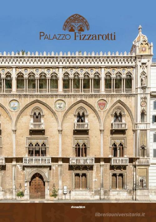 Palazzo Fizzarotti. Ediz. illustrata di Christine Farese Sperken, Fabio Mangone edito da Sfera Edizioni
