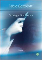 Schegge di vita etica vol.1 di Fabio Bortolotti edito da Mjm Editore