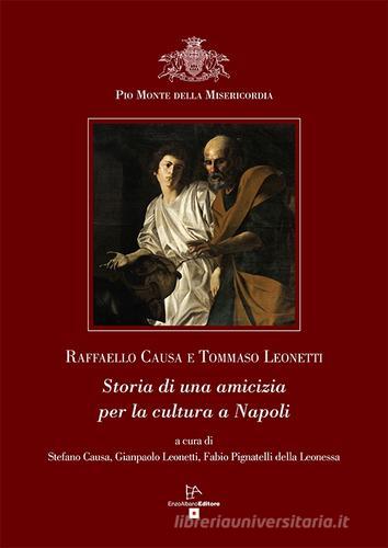 Raffaello Causa e Tommaso Leonetti. Storia di una amicizia per la cultura a Napoli edito da Enzo Albano Editore