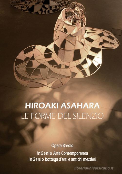 Hiroaki Hasahara. Le forme del silenzio di Roberto Mastroianni edito da Prinp Editoria d'Arte 2.0