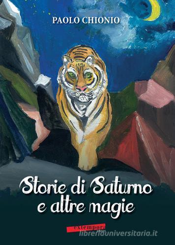 Storie di Saturno e altre magie di Paolo Chionio edito da Extempora
