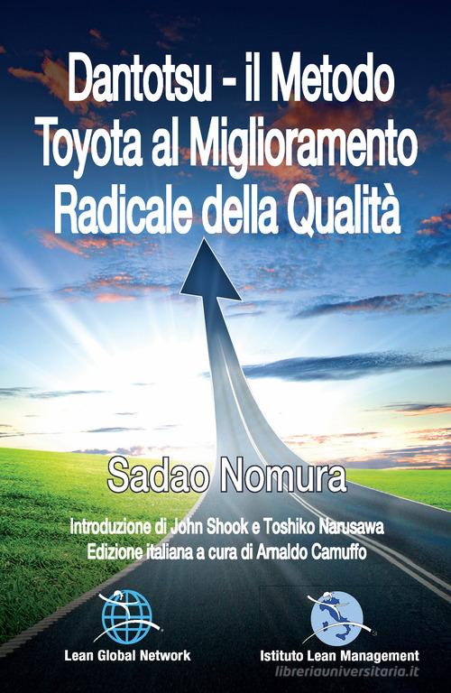 Dantotsu. Il metodo Toyota al miglioramento radicale della qualità di Sadao Nomura edito da Istituto Lean Management
