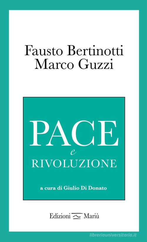 Pace e rivoluzione di Fausto Bertinotti, Marco Guzzi edito da Mariù
