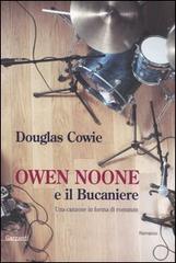 Owen Noone e il Bucaniere di Douglas Cowie edito da Garzanti Libri