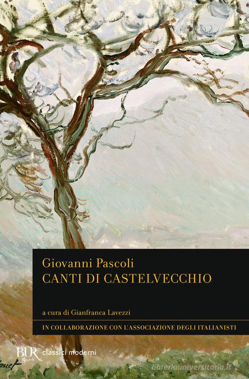 Canti di Castelvecchio di Giovanni Pascoli edito da Rizzoli