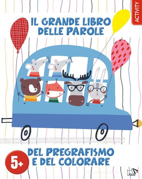 Il grande libro delle parole del pregrafismo e del colorare. Ediz. a colori edito da Pulce