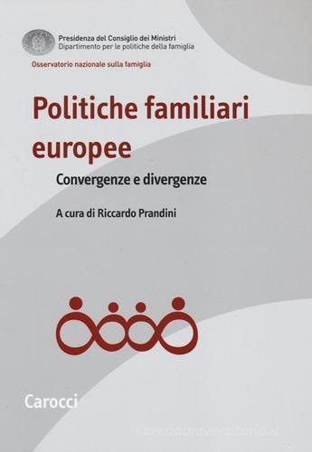 Politiche familiari europee. Convergenze e divergenze edito da Carocci