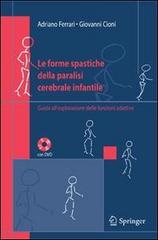 Le forme spastiche della paralisi cerebrale infantile. Guida all'esplorazione delle funzioni adattive edito da Springer Verlag