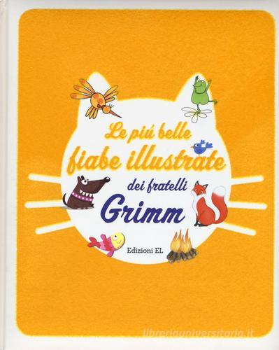 Le più belle fiabe illustrate dei fratelli Grimm di Roberto Piumini, Stefano Bordiglioni edito da EL