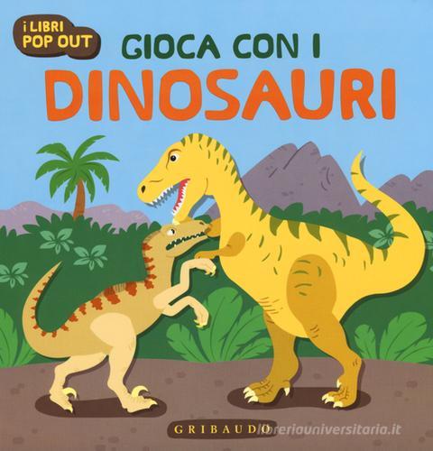 Gioca con i dinosauri di Stefania Colnaghi edito da Gribaudo