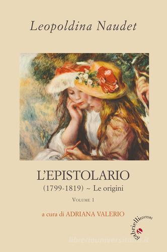 L' epistolario vol.1 di Leopoldina Naudet edito da Gabrielli Editori