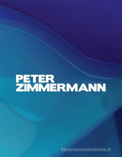 Peter Zimmermann. Ediz. bilingue edito da Damiani