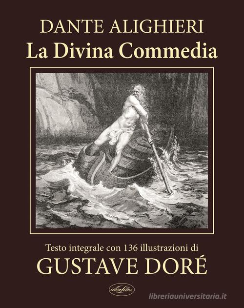 La Divina Commedia. Ediz. integrale di Dante Alighieri con