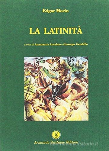 La latinità di Edgar Morin edito da Armando Siciliano Editore