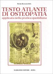 Testo atlante di osteopatia applicata nella pratica quotidiana di Pietro Ranaudo edito da Marrapese