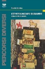 L' epistolografo bugiardo. Carlo Emilio Gadda di Claudia Carmina edito da Bonanno