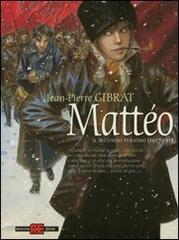 Mattéo. Il secondo periodo (1917-1918) di Jean-Pierre Gibrat edito da Alessandro