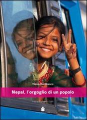 Nepal, l'orgoglio di un popolo di Ylenia Dal Bianco, Francesco Galifi, Giuliano Dal Cin edito da De Bastiani