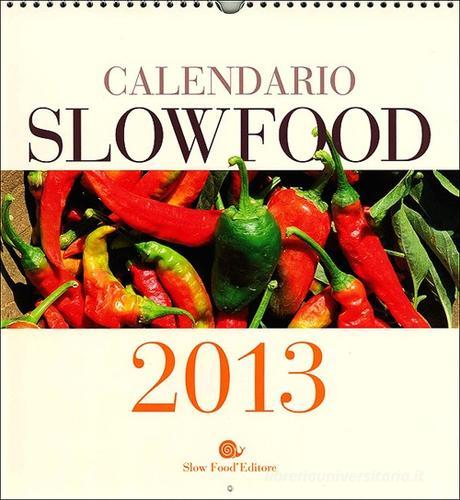 Slow Food. Calendario 2013 edito da Slow Food